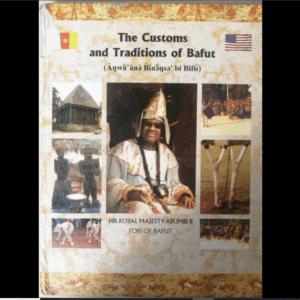 “The Customs and Traditions of Bafut” is more than a book. It is a window into one of Africa’s most enduring kingdoms